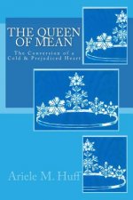The Queen of Mean: The Conversion of a Cold and Prejudiced Heart