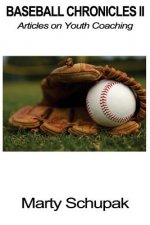 Baseball Chronicles II: Articles on Youth Coaching