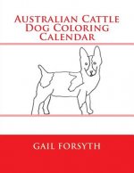 Australian Cattle Dog Coloring Calendar
