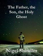 The Father, the Son, the Holy Ghost