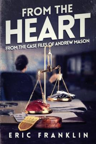 From the Heart: From the Case Files of Andrew Mason