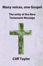 Many Voices, one Gospel: The unity of the New Testament message