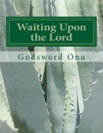 Waiting Upon the Lord: Renewing Your Strength