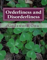 Orderliness and Disorderliness: Being Orderly and Not Disorderly