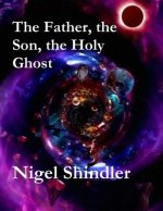 The Father, the Son, the Holy Ghost