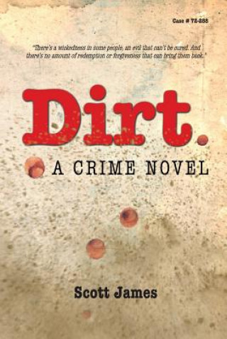 Dirt: A Crime Novel