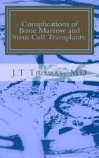 Complications of Bone Marrow and Stem Cell Transplants: Fast Focus Study Guide