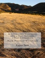 60 Subtraction Worksheets with 4-Digit Minuends, 1-Digit Subtrahends: Math Practice Workbook