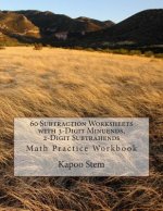60 Subtraction Worksheets with 3-Digit Minuends, 2-Digit Subtrahends: Math Practice Workbook