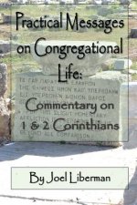 Practical Messages on Congregational Life: Commentary on 1 & 2 Corinthians