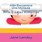 Alibi Encuentra Una Moneda: Brim Kiddies Historias