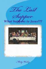 The Last Supper: What happens at the end