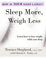 Sleep More, Weigh Less