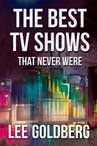 Best TV Shows That Never Were