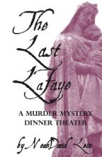 The Last Lafaye: A Haunted Mystery Dinner Play