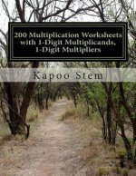 200 Multiplication Worksheets with 1-Digit Multiplicands, 1-Digit Multipliers: Math Practice Workbook