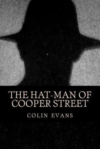 The hat-man of Cooper Street: and associated tales