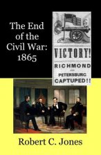The End of the Civil War: 1865