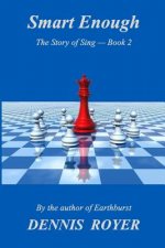 Smart Enough: The Story of Sing - Book 2