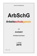 Arbeitsschutzgesetz: ArbSchG