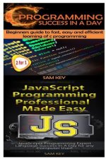 C Programming Success in a Day & JavaScript Professional Programming Made Easy