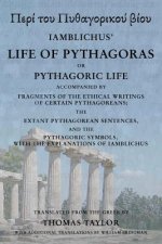 The Life of Pythagoras, or Pythagoric Life: Accompanied by Fragments of the Writings of the Pythagoreans