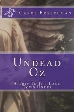 Undead Oz: A Trip To The Land Down Under