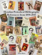 Houdini Periodical Bibliography References From 1898 - 2015