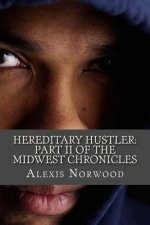 Hereditary Hustler: Part II of the Midwest Chronicles