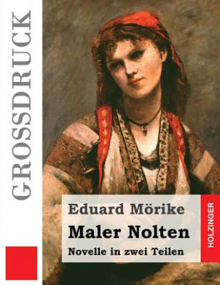 Maler Nolten (Großdruck): Novelle in zwei Teilen