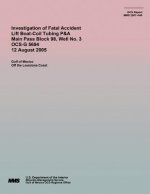 Investigation of Fatal Accident Lift Boat-Coil Tubing P&A Main Pass Block 98, Well No. 3 OCS-G 5694 12 August 2005