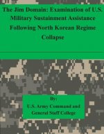 The Jim Domain: Examination of U.S. Military Sustainment Assistance Following North Korean Regime Collapse