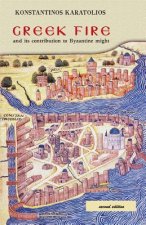 Greek Fire: And Its Contribution to Byzantine Might