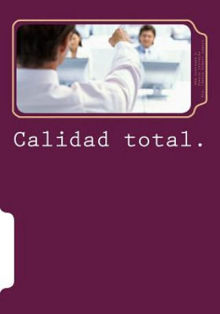 Calidad total.: Aspectos básicos en los servicios