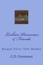 Lesbian Princesses & Friends: Risque Fairy Tale Humor