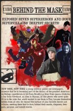 Behind the Mask: a look at seven superheroes & four supervillains