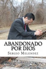 Abandonado Por Dios: Historia de Una Violacion