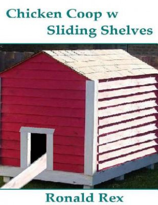 Chicken Coop w Sliding Shelves (Ronald Rex)(Puha kötésű)