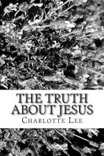 The Truth about Jesus