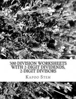 500 Division Worksheets with 2-Digit Dividends, 2-Digit Divisors: Math Practice Workbook