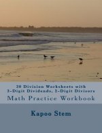30 Division Worksheets with 3-Digit Dividends, 2-Digit Divisors: Math Practice Workbook