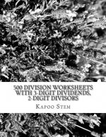 500 Division Worksheets with 3-Digit Dividends, 2-Digit Divisors: Math Practice Workbook