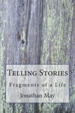 Telling Stories: Fragments of a Life