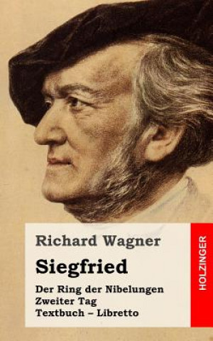 Siegfried: Der Rind der Nibelungen. Zweiter Tag. Textbuch - Libretto