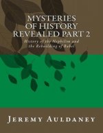 Mysteries of History Revealed Part 2: History of the Nephilim and the Rebuilding of Babel