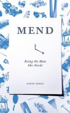 Mend: Being the Man She Needs
