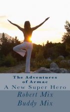The Adventures of Armac: A New super Hero