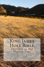 King James Holy Bible GENESIS: in Old English Font