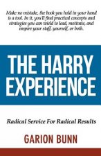 The Harry Experience: Radical Service For Radical Results