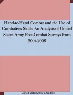 Hand-to-Hand Combat and the Use of Combatives Skills: An Analysis of United States Army Post-Combat Surveys from 2004-2008